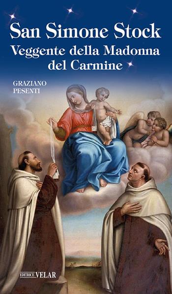 San Simone Stock. Veggente della Madonna del Carmine. Ediz. illustrata - Graziano Pesenti - Libro Velar 2026, Messaggeri d'amore | Libraccio.it