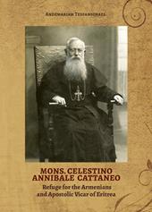 Mons. Celestino Annibale Cattaneo. Refuge for the Armenians and Apostolic Vicar of Eritrea