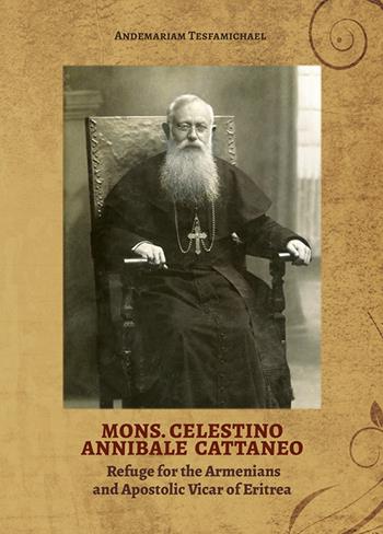 Mons. Celestino Annibale Cattaneo. Refuge for the Armenians and Apostolic Vicar of Eritrea - Andemariam Tesfamichael - Libro Velar 2026 | Libraccio.it