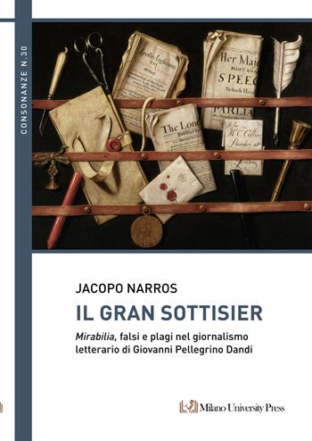 Il Gran Sottisier. Mirabilia, falsi e plagi nel giornalismo letterario di Giovanni Pellegrino Dandi - Jacopo Narros - Libro Milano University Press 2023, Consonanze | Libraccio.it