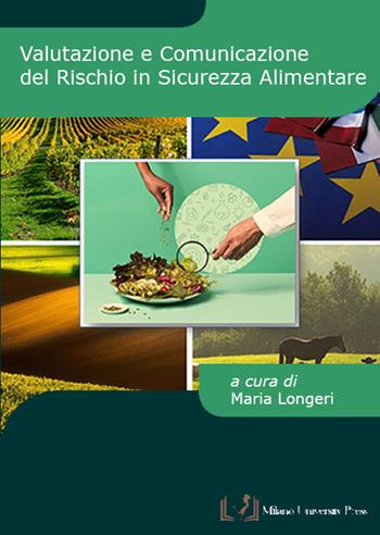 Valutazione e comunicazione del rischio in sicurezza alimentare  - Libro Milano University Press 2023 | Libraccio.it