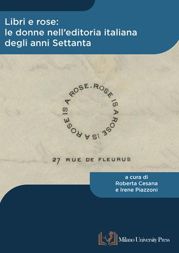 Libri e rose: le donne nell'editoria italiana degli anni Settanta  - Libro Milano University Press 2024 | Libraccio.it