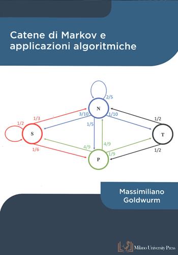 Catene di Markov e applicazioni algoritmiche - Massimiliano Goldwurm - Libro Milano University Press 2024 | Libraccio.it