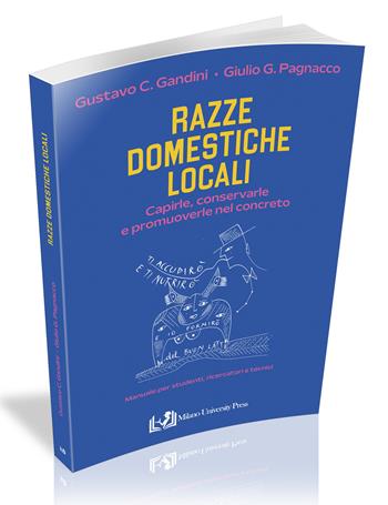 Razze domestiche locali. Capirle, conservarle e promuoverle nel concreto - Gustavo C. Gandini, Giulio Pagnacco - Libro Milano University Press 2025 | Libraccio.it