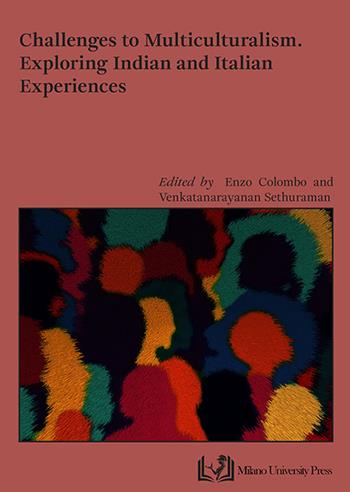 Challenges to multiculturalism. Exploring indian and italian experiences  - Libro Milano University Press 2025 | Libraccio.it
