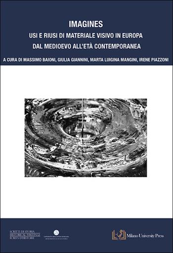 Imagines. Usi e riusi di materiale visivo in Europa dal Medioevo all'Età contemporanea. Ediz. illustrata  - Libro Milano University Press 2025 | Libraccio.it
