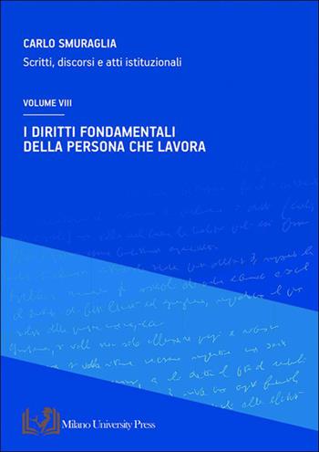 I diritti fondamentali della persona che lavora - Carlo Smuraglia - Libro Milano University Press 2026 | Libraccio.it