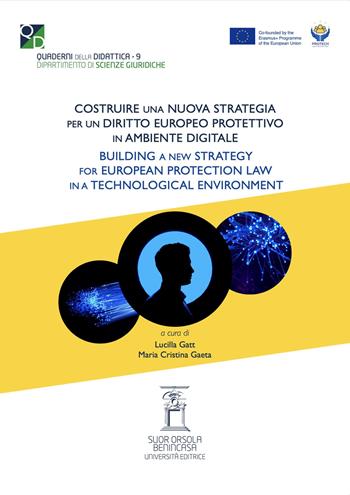 Costruire una nuova strategia per un diritto europeo protettivo nell’ambiente digitale  - Libro Suor Orsola Benincasa 2024, Quaderni della didattica | Libraccio.it