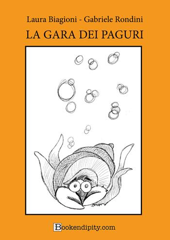 La gara dei paguri. Manuale di gioco - Gabriele Rondini, Laura Biagioni - Libro Bookendipity.com 2022, Leggi & gioca | Libraccio.it