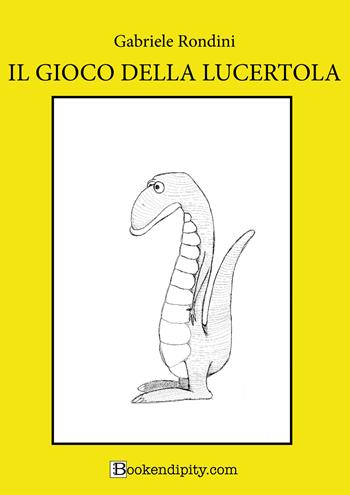 Il gioco della lucertola. Ediz. a caratteri grandi - Gabriele Rondini - Libro Bookendipity.com 2022 | Libraccio.it