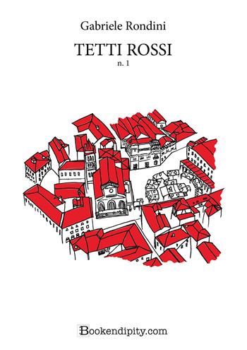 Tetti rossi. Vol. 1 - Gabriele Rondini - Libro Bookendipity.com 2023 | Libraccio.it