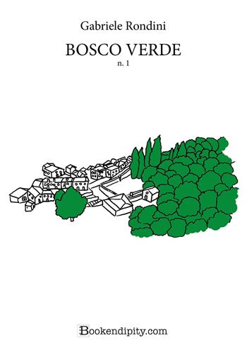 Bosco Verde. Vol. 1 - Gabriele Rondini - Libro Bookendipity.com 2023 | Libraccio.it