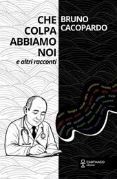 Che colpa abbiamo noi. E altri racconti