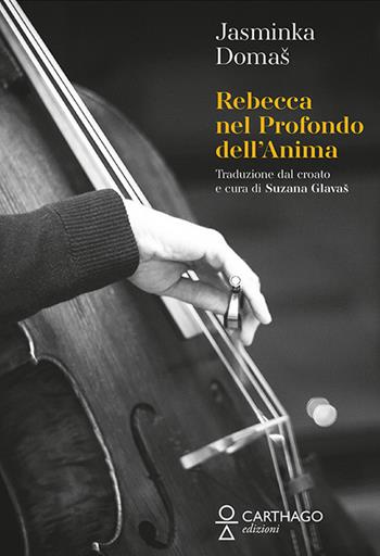 Rebecca. Nel profondo dell'anima - Jasminka Domas - Libro Carthago 2022 | Libraccio.it