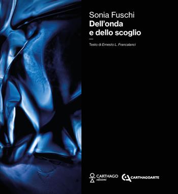 Dell’onda e dello scoglio - Sonia Fuschi - Libro Carthago 2024 | Libraccio.it