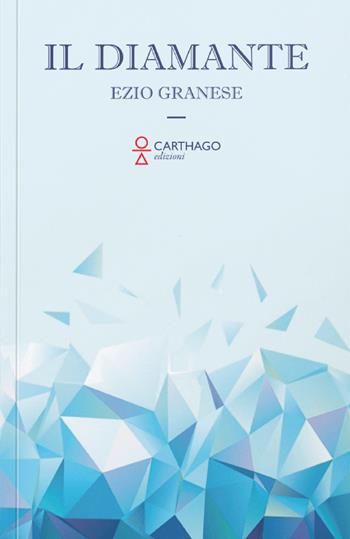 Il Diamante - Ezio Granese - Libro Carthago 2025 | Libraccio.it