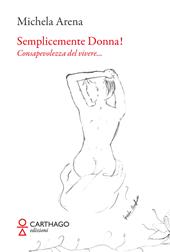 Semplicemente donna! Consapevolezza del vivere…