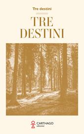 Tre destini