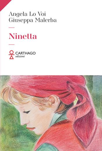 Ninetta - Angela Lo Voi, Giuseppa Malerba - Libro Carthago 2024 | Libraccio.it
