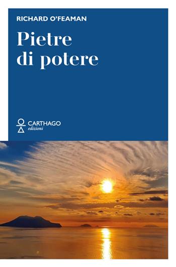 Pietre di potere - Richard O'Feaman - Libro Carthago 2023 | Libraccio.it