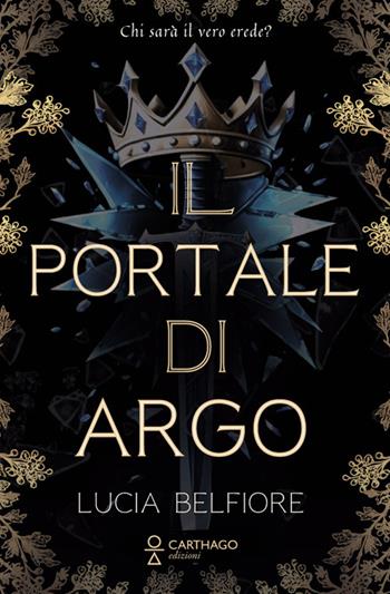 Il portale di Argo - Lucia Belfiore - Libro Carthago 2024 | Libraccio.it