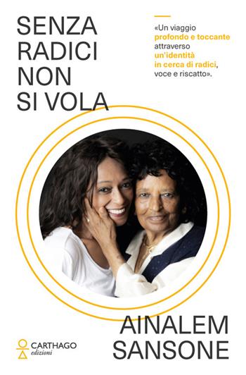 Senza radici non si vola - Ainalem Sansone - Libro Carthago 2025 | Libraccio.it