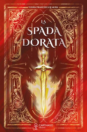 La spada dorata - Ylenia Francesca Le Mura - Libro Carthago 2026 | Libraccio.it