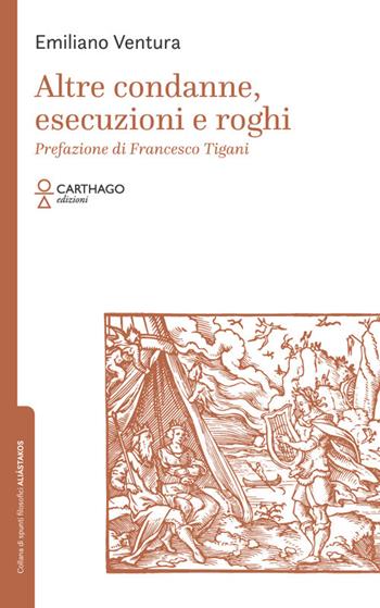 Altre condanne, esecuzioni e roghi - Emiliano Ventura - Libro Carthago 2026 | Libraccio.it