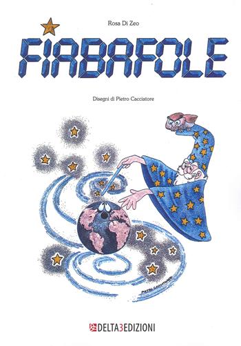 Fiabafole - Rosa Di Zeo - Libro Delta 3 2022 | Libraccio.it