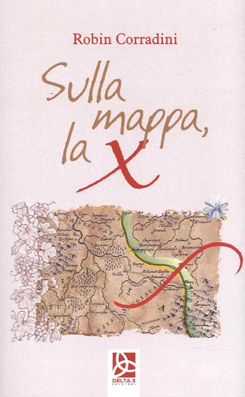 Sulla mappa la X - Robin Corradini - Libro Delta 3 2022 | Libraccio.it