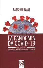 La pandemia da Covid-19. Anni 2020-2022. Sintomatologia. Stadiazione. Terapia
