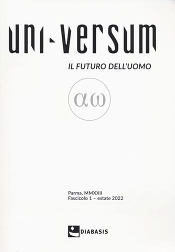 Uni-Versum. Il futuro dell'uomo (2022). Vol. 1  - Libro Diabasis 2022, Fuori collana | Libraccio.it