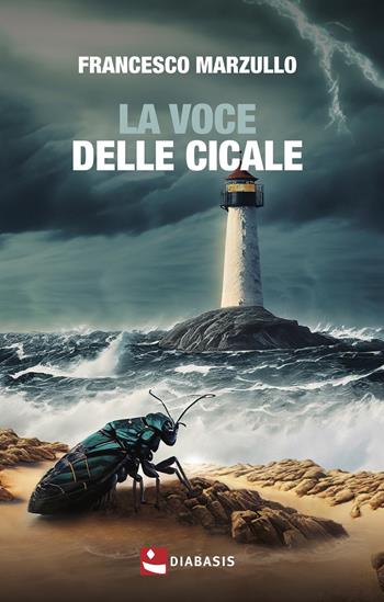 La voce delle cicale - Francesco Marzullo - Libro Diabasis 2023, Al buon Corsiero | Libraccio.it