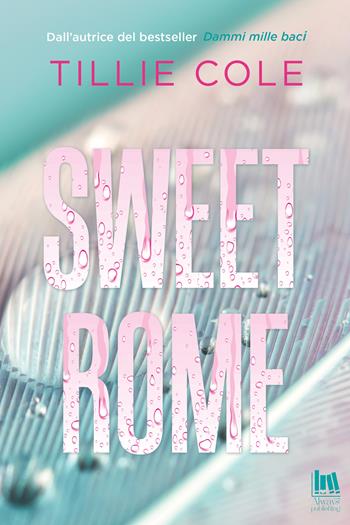 Sweet Rome - Tillie Cole - Libro Always Publishing 2023 | Libraccio.it
