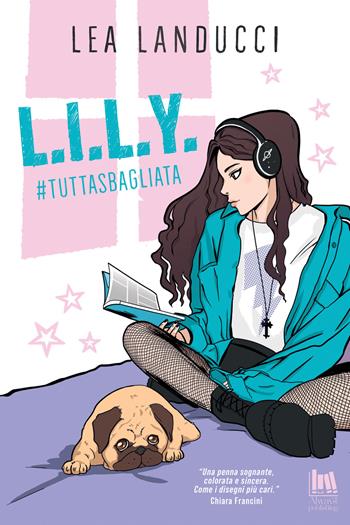 L.i.l.y. #tuttasbagliata - Lea Landucci - Libro Always Publishing 2023, Always romance | Libraccio.it
