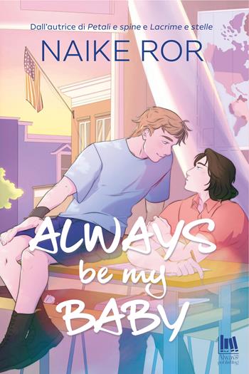 Always be my baby - Naike Ror - Libro Always Publishing 2023 | Libraccio.it