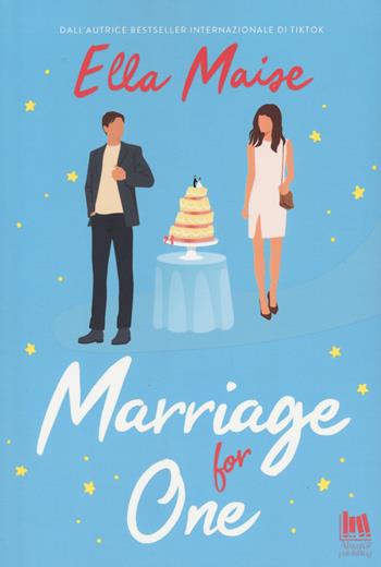 Marriage for one. Ediz. italiana - Ella Maise - Libro Always Publishing 2024, Always romance | Libraccio.it