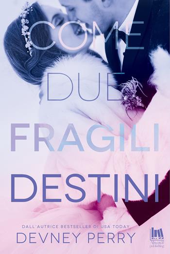 Come due fragili destini - Devney Perry - Libro Always Publishing 2024, Always romance | Libraccio.it