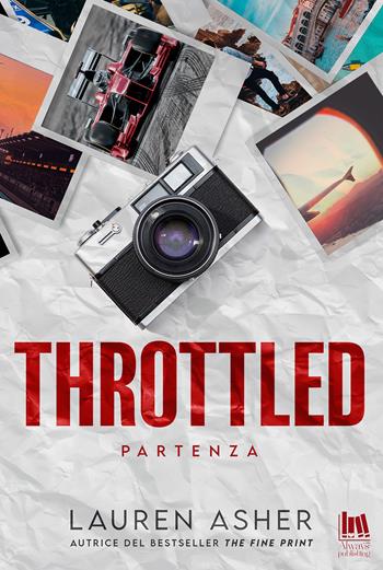 Throttled. Partenza - Lauren Asher - Libro Always Publishing 2024, Always romance | Libraccio.it