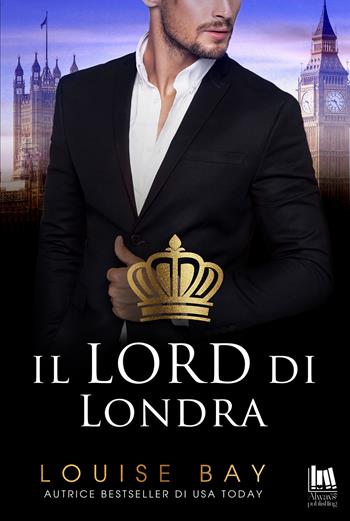 Il lord di Londra - Louise Bay - Libro Always Publishing 2024, Always romance | Libraccio.it