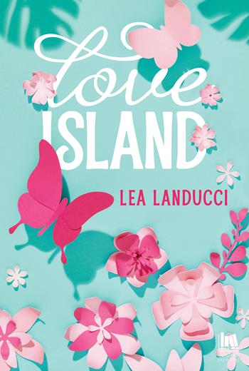 Love island - Lea Landucci - Libro Always Publishing 2024, Always romance | Libraccio.it