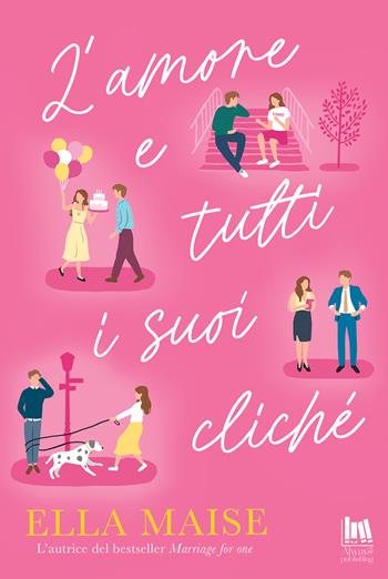 L'amore e tutti i suoi cliché - Ella Maise - Libro Always Publishing 2025, Always romance | Libraccio.it