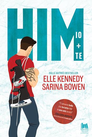 Him. Io + te - Elle Kennedy, Sarina Bowen - Libro Always Publishing 2024, Always romance | Libraccio.it