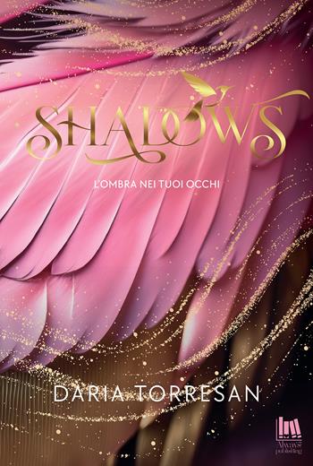 Shadows. L'ombra nei tuoi occhi - Daria Torresan - Libro Always Publishing 2025, Always romance | Libraccio.it