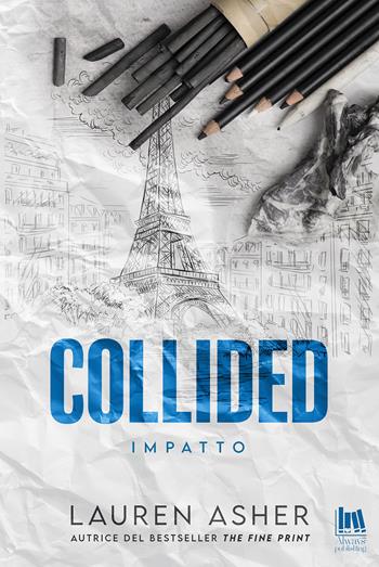 Collided. Impatto - Lauren Asher - Libro Always Publishing 2025, Always romance | Libraccio.it