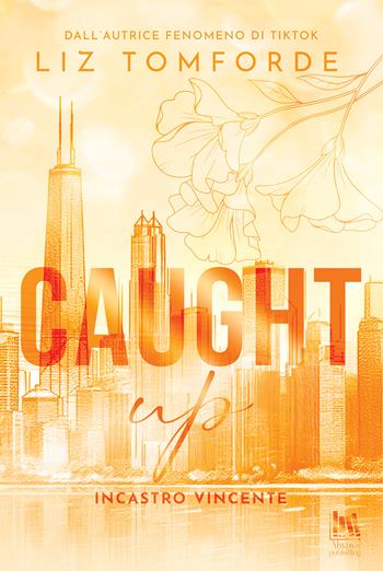 Caught up. Incastro vincente - Liz Tomforde - Libro Always Publishing 2025, Always romance | Libraccio.it