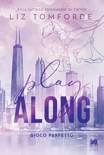 Play along. Gioco perfetto - Liz Tomforde - Libro Always Publishing 2025, Always romance | Libraccio.it