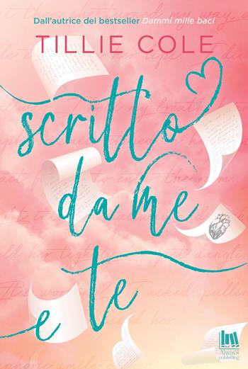 Scritto da me e te - Tillie Cole - Libro Always Publishing 2025, Always romance | Libraccio.it