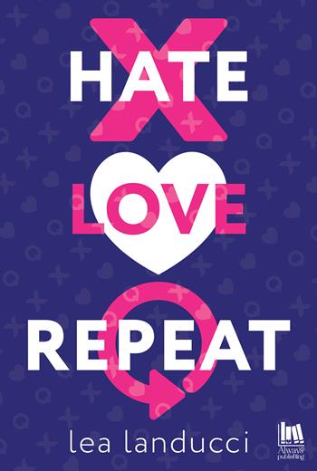 Hate love repeat - Lea Landucci - Libro Always Publishing 2025, Always romance | Libraccio.it