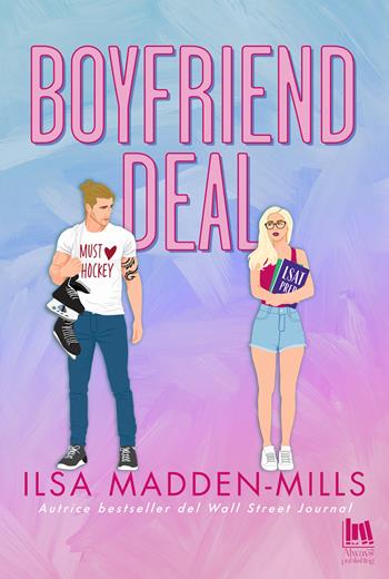 Boyfriend deal - Ilsa Madden-Mills - Libro Always Publishing 2026, Always romance | Libraccio.it